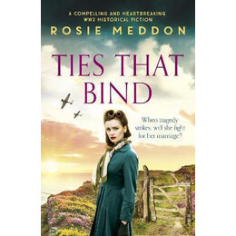 Ties That Bind : a Compelling and Heartbreaking Wwii Historical Fiction