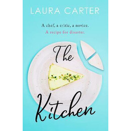 The Kitchen : a Feel-Good Novel of Unexpected Friendship and Romance
