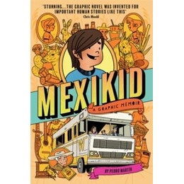 Mexikid: a Graphic Memoir