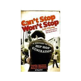 Can't Stop Won't Stop : a History of the hip-hop Generation