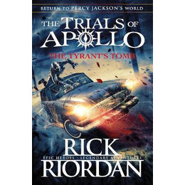 The Tyrant's Tomb (The Trials of Apollo Book 4)