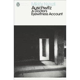 Auschwitz: a Doctor's Eyewitness Account