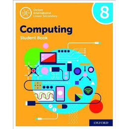 Oxford International Lower Secondary Computing Student Book 8