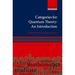 Categories for Quantum Theory : an Introduction