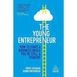 The Young Entrepreneur : how to Start a Business While You're Still a Student