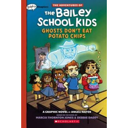 Adventures of the Bailey School Kids: Ghosts Don't eat Potato Chips