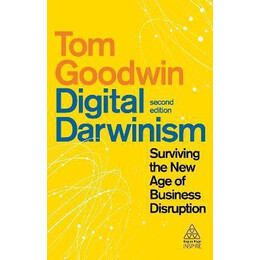 Digital Darwinism : Surviving the new age of Business Disruption