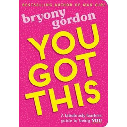 You got This : a Fabulously Fearless Guide to Being you