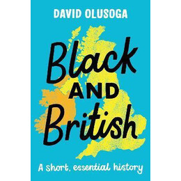 Black and British: a Short, Essential History