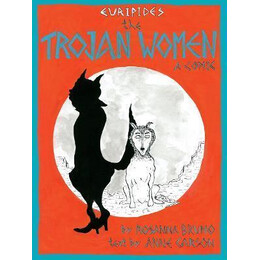 The Trojan Women : a Comic