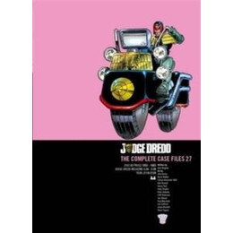 Judge Dredd: the Complete Case Files 27