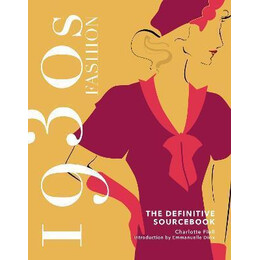 1930s Fashion: the Definitive Sourcebook