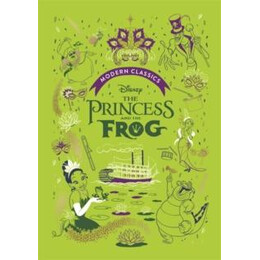 The Princess and the Frog (Disney Modern Classics)