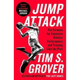 Jump Attack : the Formula for Explosive Athletic Performance and Training Like the Pros