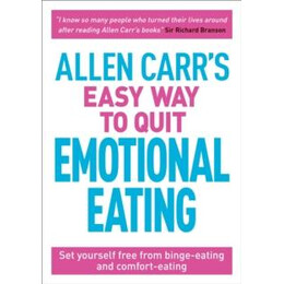 Allen Carr's Easy way to Quit Emotional Eating