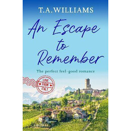 An Escape to Remember : the Perfect Feel-Good Romance
