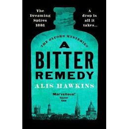 A Bitter Remedy : a Totally Compelling Historical Mystery