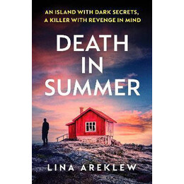 Death in Summer : an Unputdownable Scandi Noir Crime Thriller