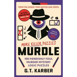Murdle: More Killer Puzzles