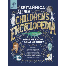 Britannica all new Children's Encyclopedia : What we Know & What we Don't