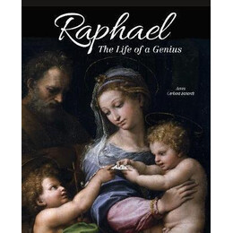Raphael: the Life of a Genius