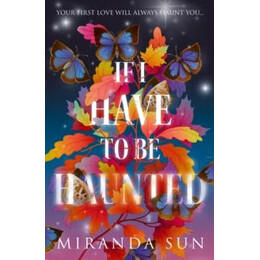 If i Have to be Haunted