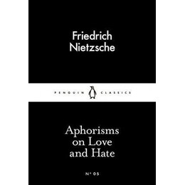 Aphorisms on Love and Hate
