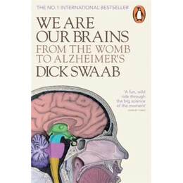 We are our Brains : From the Womb to Alzheimers