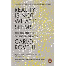 Reality is not What it Seems : the Journey to Quantum Gravity