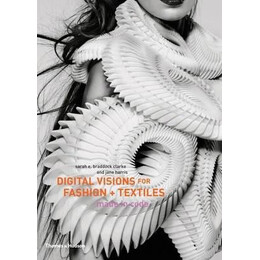 Digital Visions for Fashion + Textiles : Made in Code