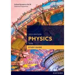 Oxford Resources for ib dp Physics: Study Guide