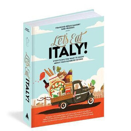 Let's eat Italy! : Everything you Want to Know About Your Favorite Cuisine