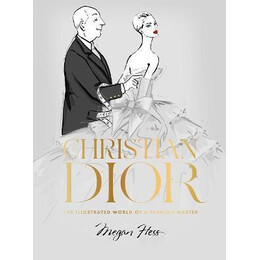 Christian Dior : the Illustrated World of a Fashion Master