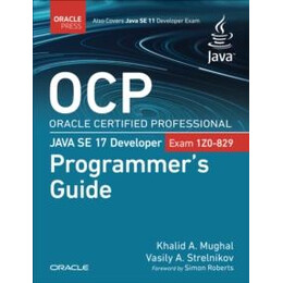Ocp Oracle Certified Professional Java se 17 Developer (Exam 1z0-829) Programmer's Guide