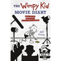 The Wimpy kid Movie Diary : how Greg Heffley Went Hollywood