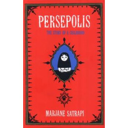 Persepolis : the Story of an Iranian Childhood
