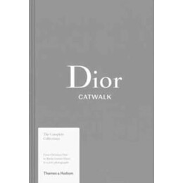 Dior Catwalk : the Complete Collections