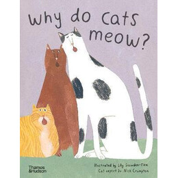 Why do Cats Meow? : Curious Questions About Your Favourite pet
