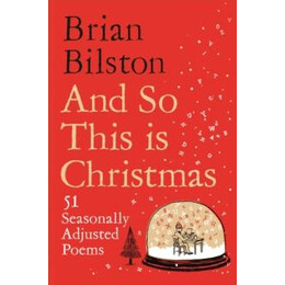 And so This is Christmas : 51 Seasonally Adjusted Poems