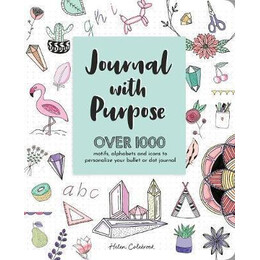 Journal With Purpose : Over 1000 Motifs, Alphabets and Icons to Personalize Your Bullet or dot Journal