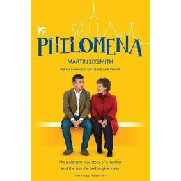 Philomena : the True Story of a Mother and the son she had to Give Away (Film tie-in Edition)