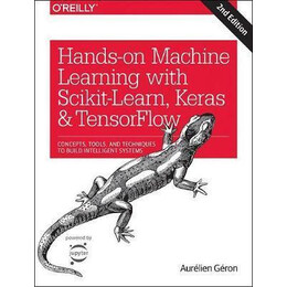 Hands-on Machine Learning With Scikit-Learn, Keras, and Tensorflow : Concepts, Tools, and Techniques to Build Intelligent Systems