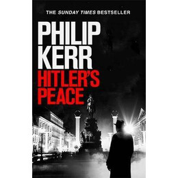 Hitler's Peace : Gripping Alternative History Thriller From a Global Bestseller