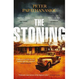 The Stoning : a Twisting, Blisteringly Atmospheric Outback Crime Debut