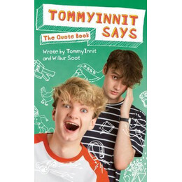 Tommyinnit Says...the Quote Book : the Sunday Times Bestseller