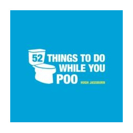 52 Things to do While you poo : Puzzles, Activities and Trivia to Keep you Occupied