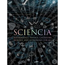 Sciencia : Mathematics, Physics, Chemistry, Biology and Astronomy for all