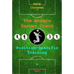 The Modern Soccer Coach : Position-Specific Training