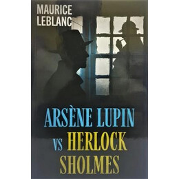 Arsene Lupin - Arsene Lupin vs Herlock Sholmes