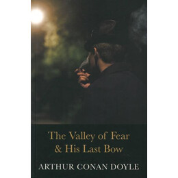 The Valley of Fear & his Last bow